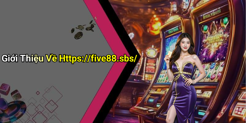 Giới Thiệu Về Https://five88.sbs/