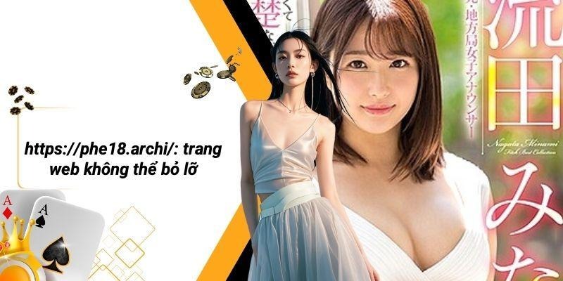 Https://phe18.archi/: Trang Web Không Thể Bỏ Lỡ