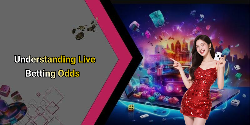 Understanding Live Betting Odds