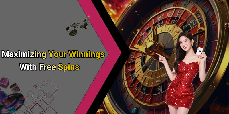 Maximizing Your Winnings With Free Spins