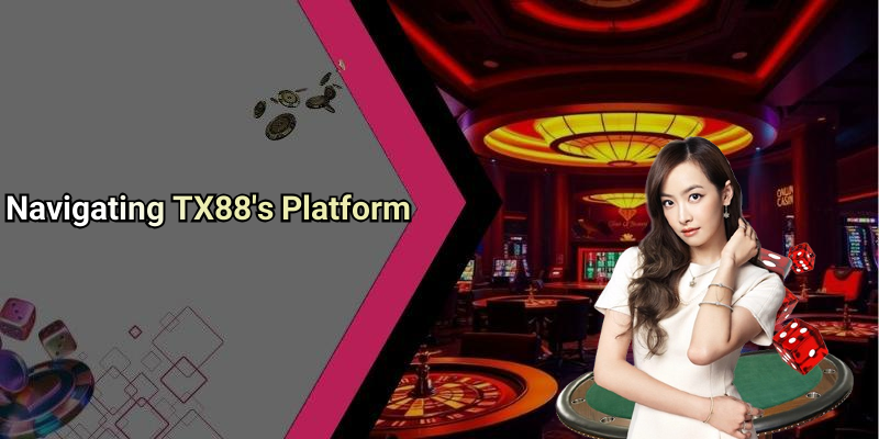 Navigating TX88’s Platform