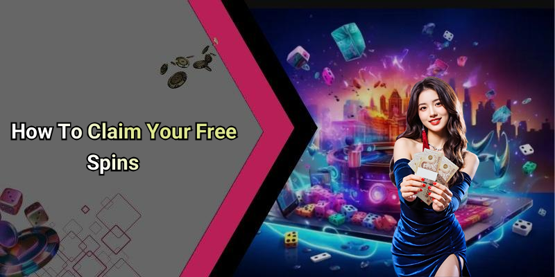How To Claim Your Free Spins
