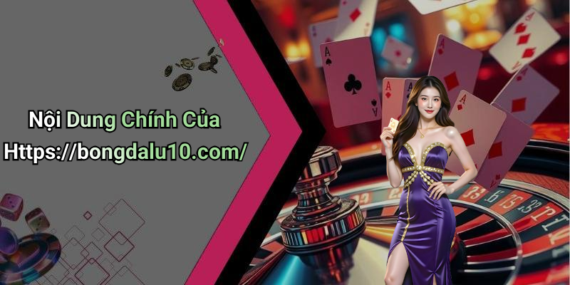 Nội Dung Chính Của Https://bongdalu10.com/