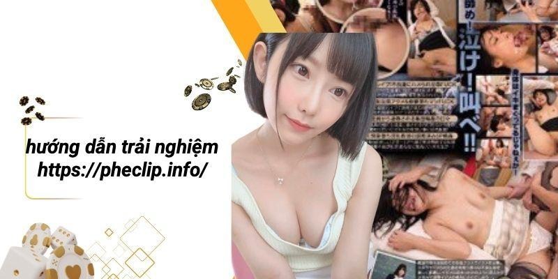 Hướng Dẫn Trải Nghiệm Https://pheclip.info/