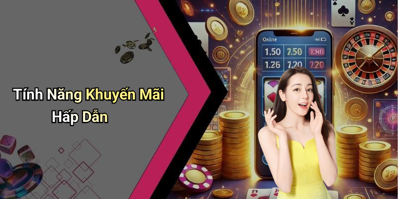 Tính Năng Khuyến Mãi Hấp Dẫn