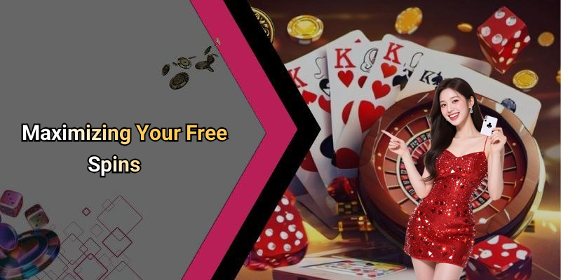 Maximizing Your Free Spins