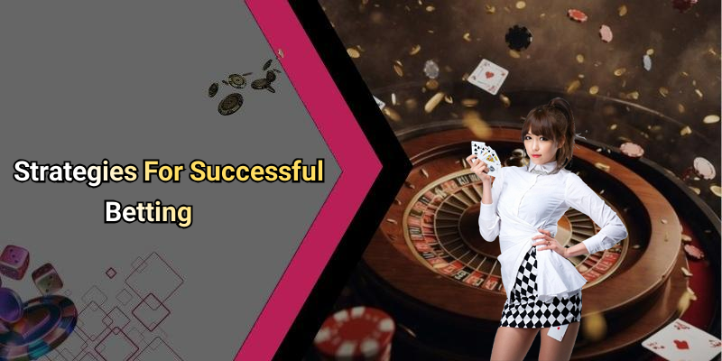 Strategies For Successful Betting