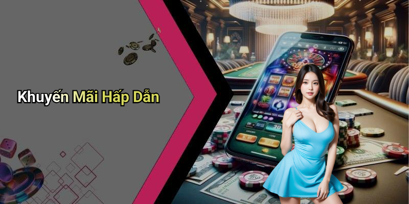 Khuyến Mãi Hấp Dẫn