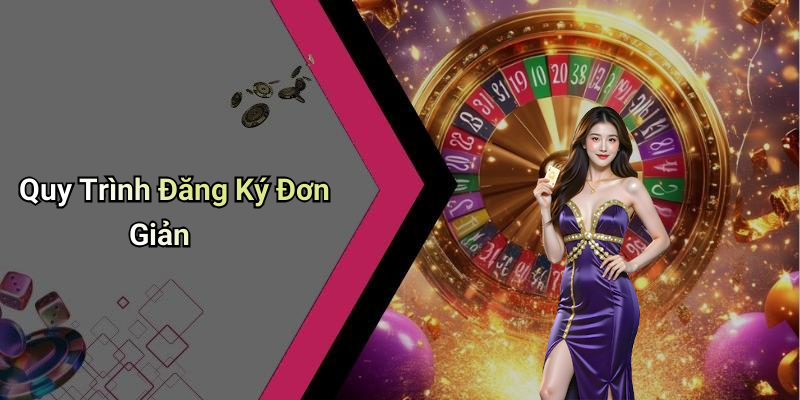 Quy Trình Đăng Ký Đơn Giản
