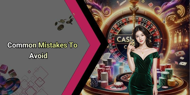 Common Mistakes To Avoid